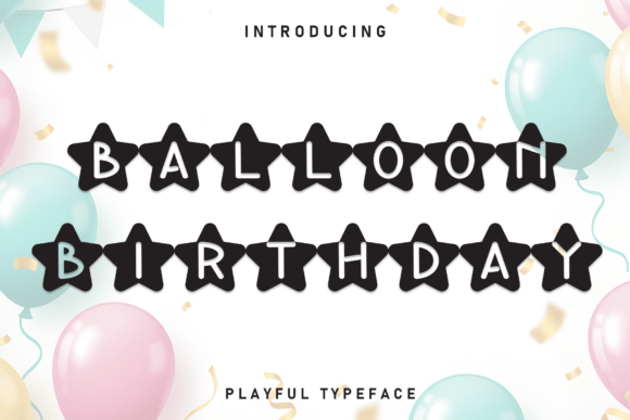 Balloon Birthday: A Whimsical Display Font for Editorial Warmth
