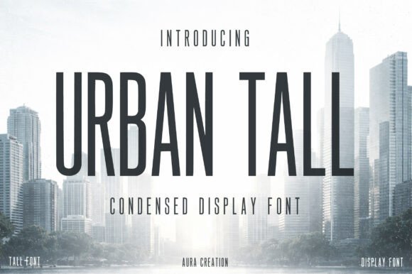Urban Tall: A Display Font That Lifts Your Headlines With Quiet Confidence